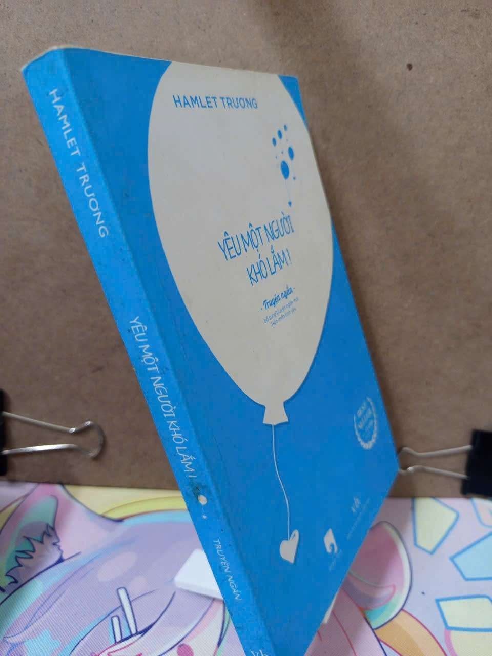 Yêu một người khó lắm ! - Hamlet Trương VĂN HỌC RUBO0810