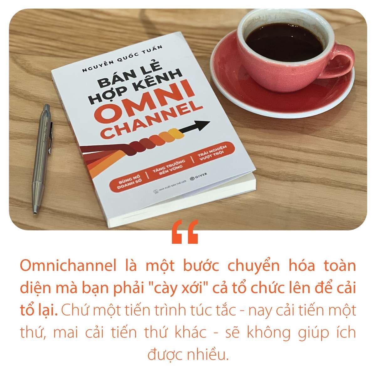 Bán Lẻ Hợp Kênh Omnichannel - NGUYỄN QUỐC TUẤN - GIVER BOOKS - MARKETING KINH DOANH