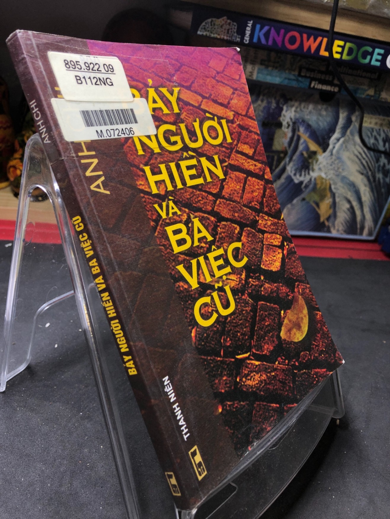 Bảy người hiền và ba việc cũ mới 80% ố bẩn có dấu mộc và viết nhẹ trang đầu 2006 Anh Chi HPB0906 SÁCH VĂN HỌC (NSX)