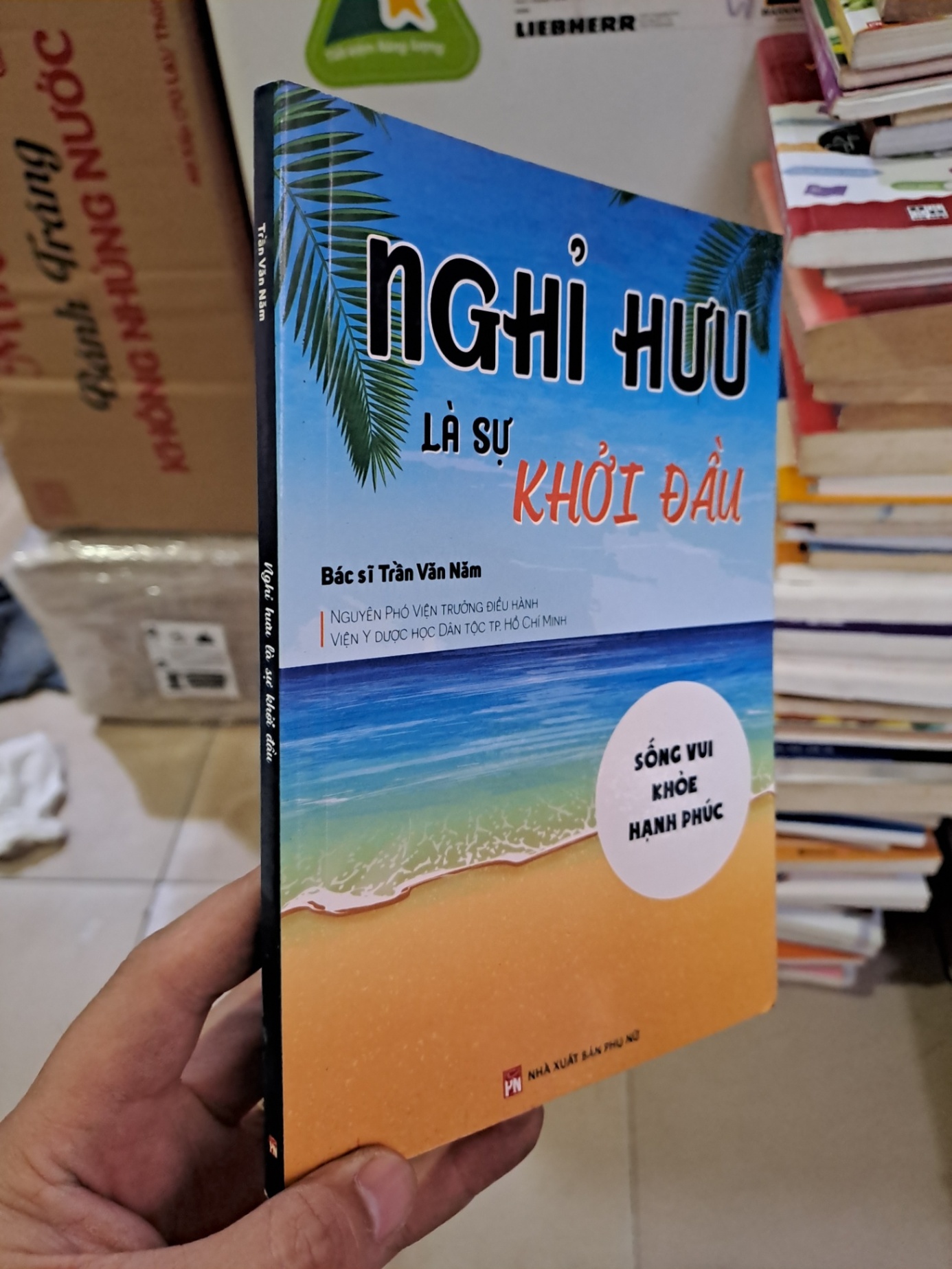 Nghỉ hưu là sự khởi đầu sống vui khỏe hạnh phúc Bác sĩ Trần Văn Nam mới 80% ố nhẹ HCM.TN2308 SỨC KHỎE - THỂ THAO