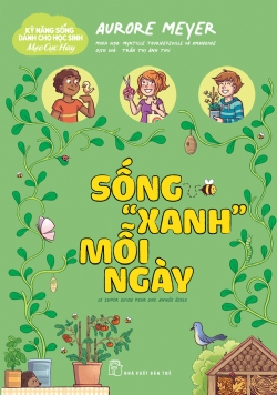 Kỹ năng sống dành cho học sinh - Mẹo cực hay: Sống