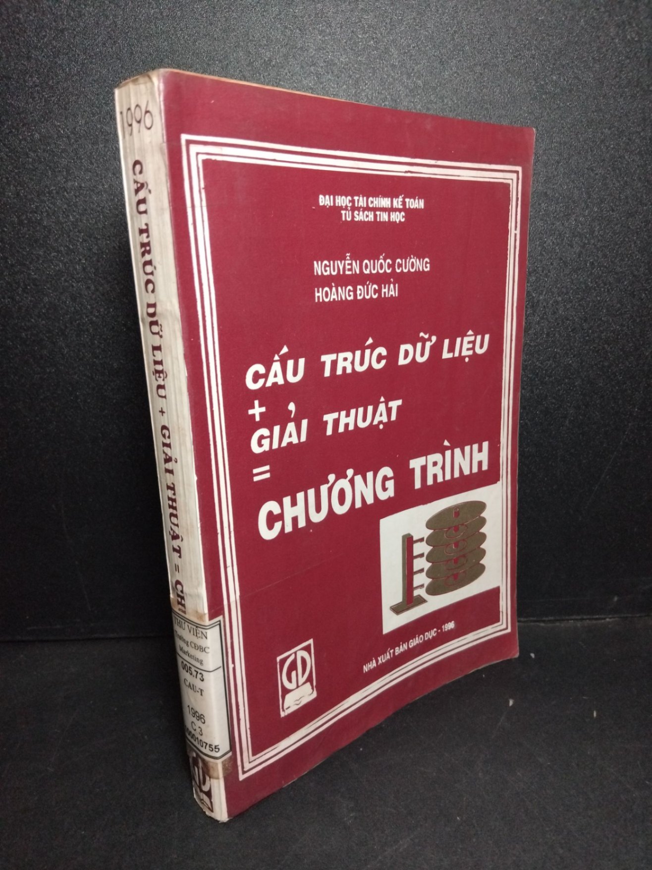Câu trúc dữ liệu + giải thuật = chương trình mới 70% ố vàng có dấu mộc 1996 Nguyễn Quốc Cường - Hoàng Đức Hải HCM2103 GIÁO TRÌNH, CHUYÊN MÔN (NSX)