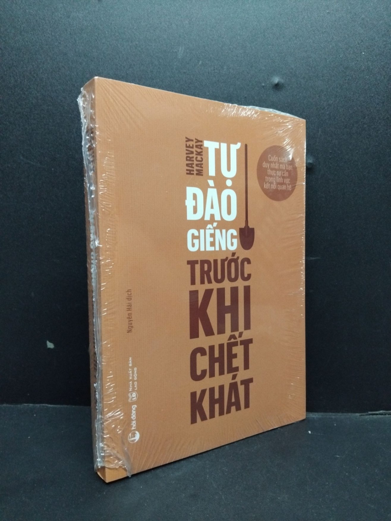 Tự Đào Giếng Trước Khi Chết Khát mới 100% HCM0107 Harvey Mackay VĂN HỌC