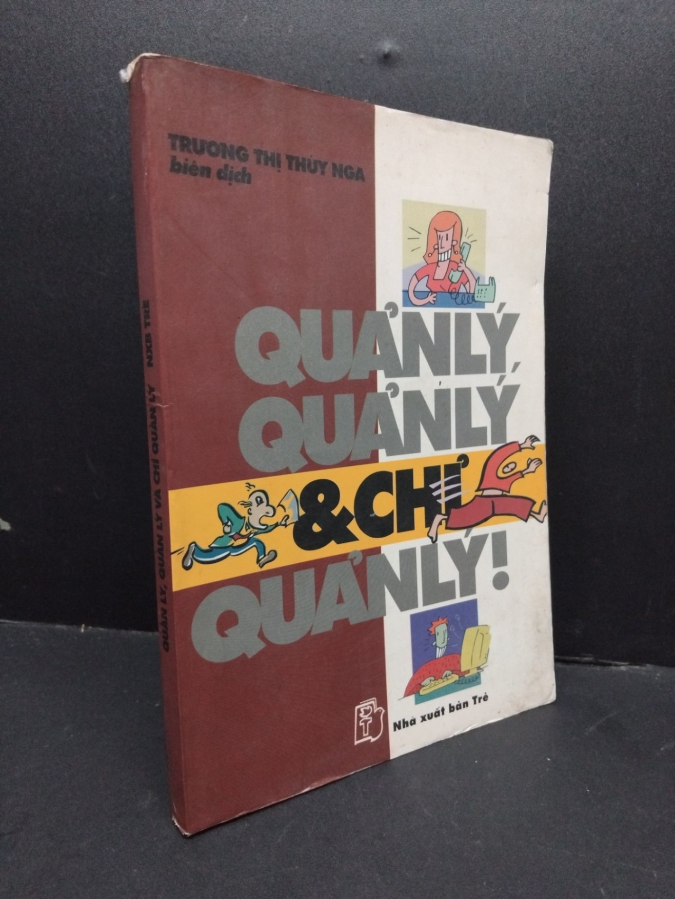 Quản lý, quản lý và chỉ quản lý mới 60% bẩn bìa, ố, tróc gáy, tróc bìa, có chữ viết 1999 HCM2410 Trương Thị Thúy Nga KỸ NĂNG