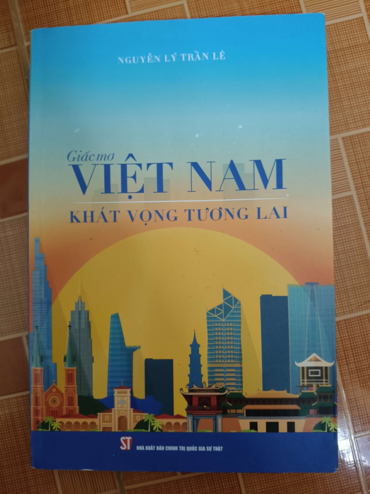 Giấc mơ Việt Nam khát vọng tương lai - 2020 - 255 trang - LỊCH SỬ - CHÍNH TRỊ - TRIẾT HỌC - ANTQ2911-25