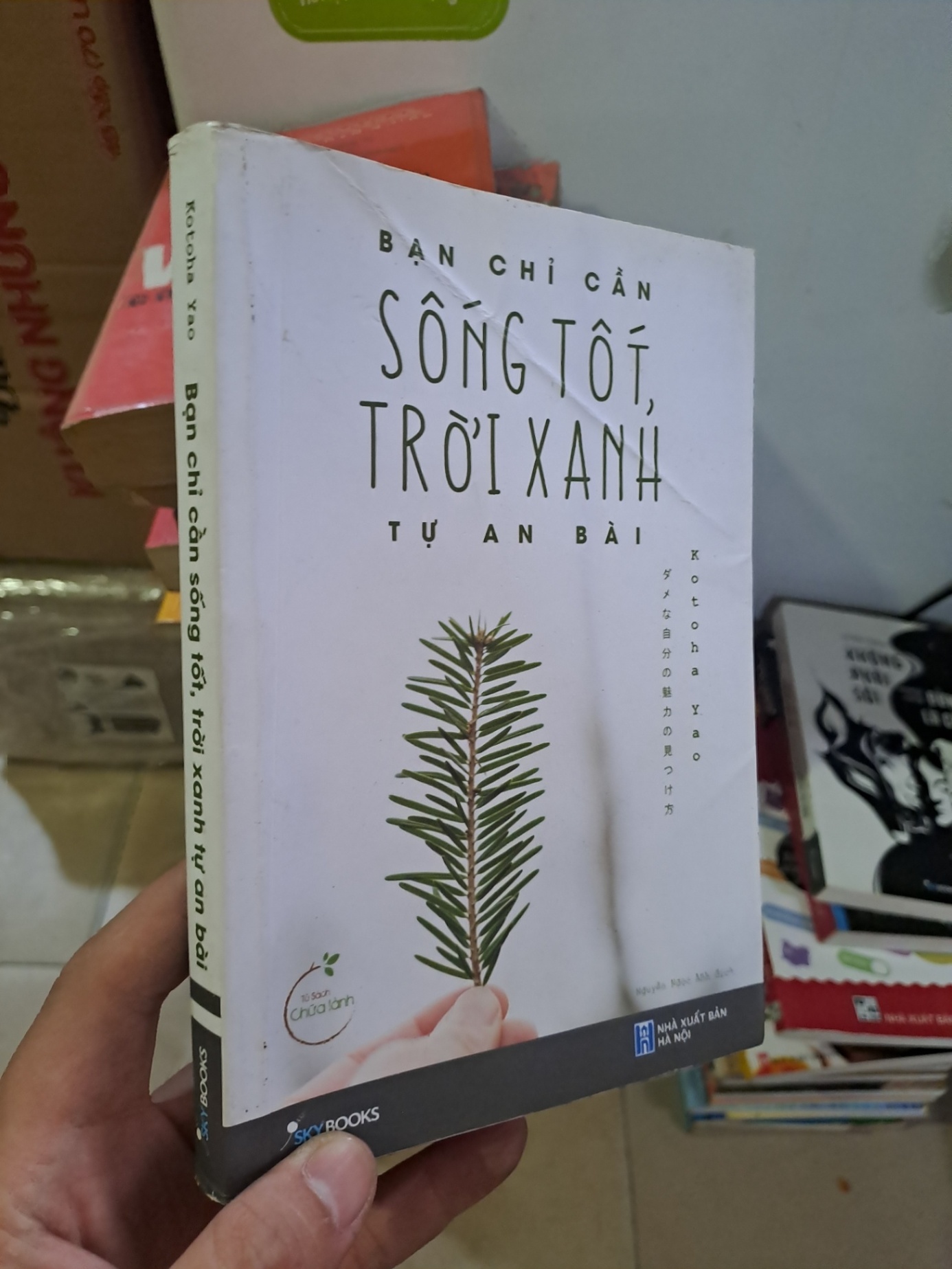 Bạn chỉ cần sống tốt, trời xanh tự an bài mới 90% os nhẹ 2018 Kotoha Yao HCM2308 KỸ NĂNG