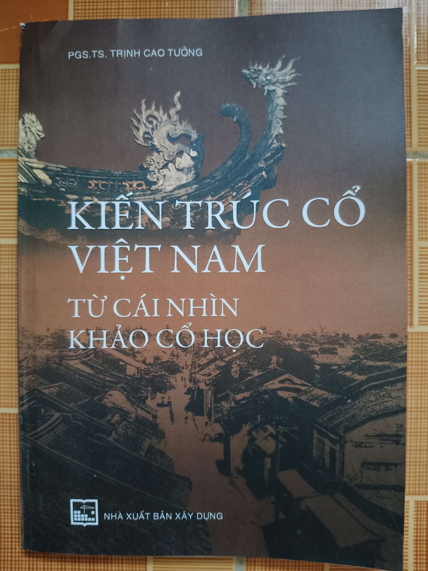 (Remake) A201 Kiến trúc cổ Việt Nam - 178 trang - LỊCH SỬ - CHÍNH TRỊ - TRIẾT HỌC - An Nhiên Thư Quán - ANTQ3110-30