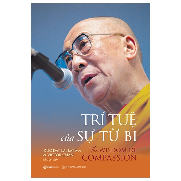Trí tuệ của sự từ bi - Tái bản_200K - Victor Chan , Đức Đạt Lai Lạt Ma - 2022 - Saigonbooks