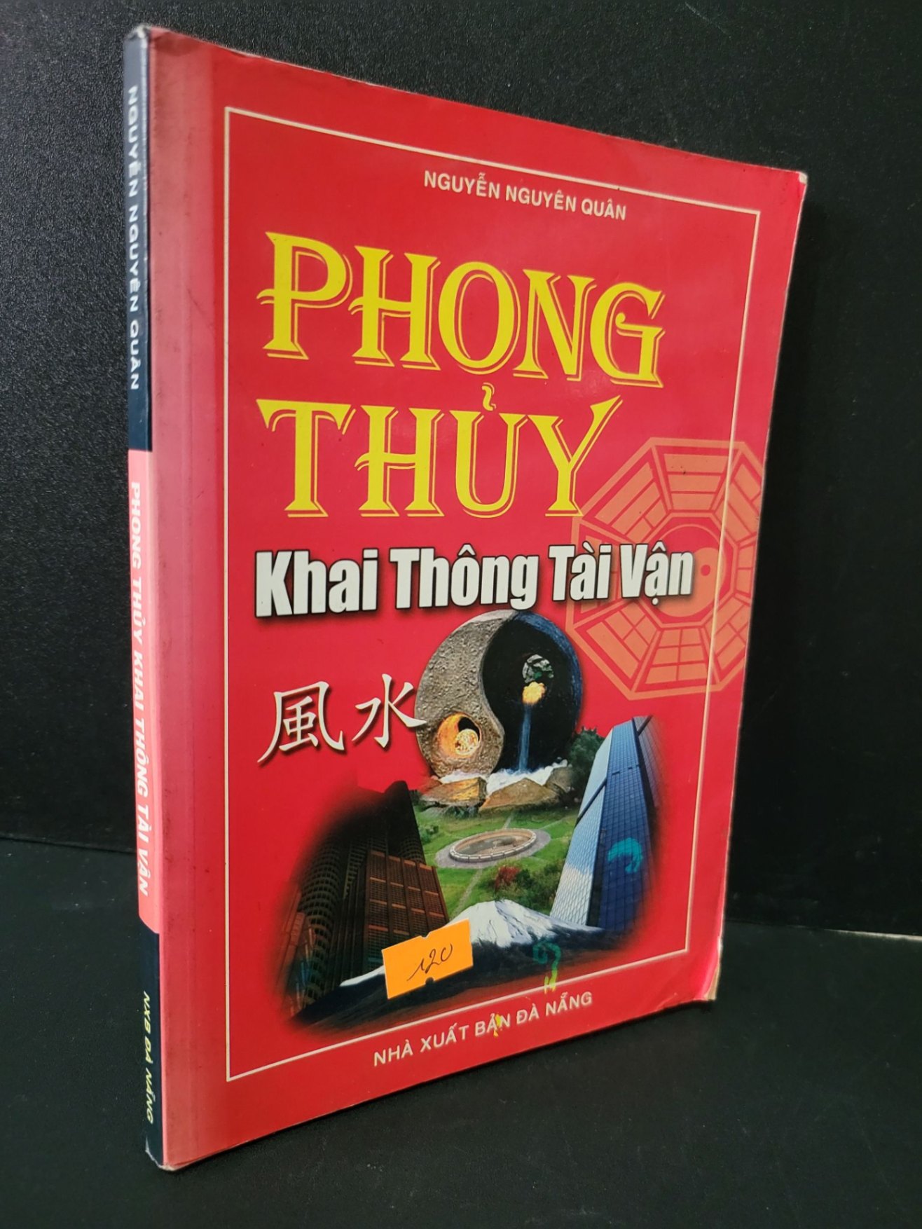 Phong thủy khai thông tài vận mới 80% bẩn bìa, ố nhẹ 2007 Nguyễn Nguyên Quân HCM1604 TÂM LINH - TÔN GIÁO - THIỀN (NSX)