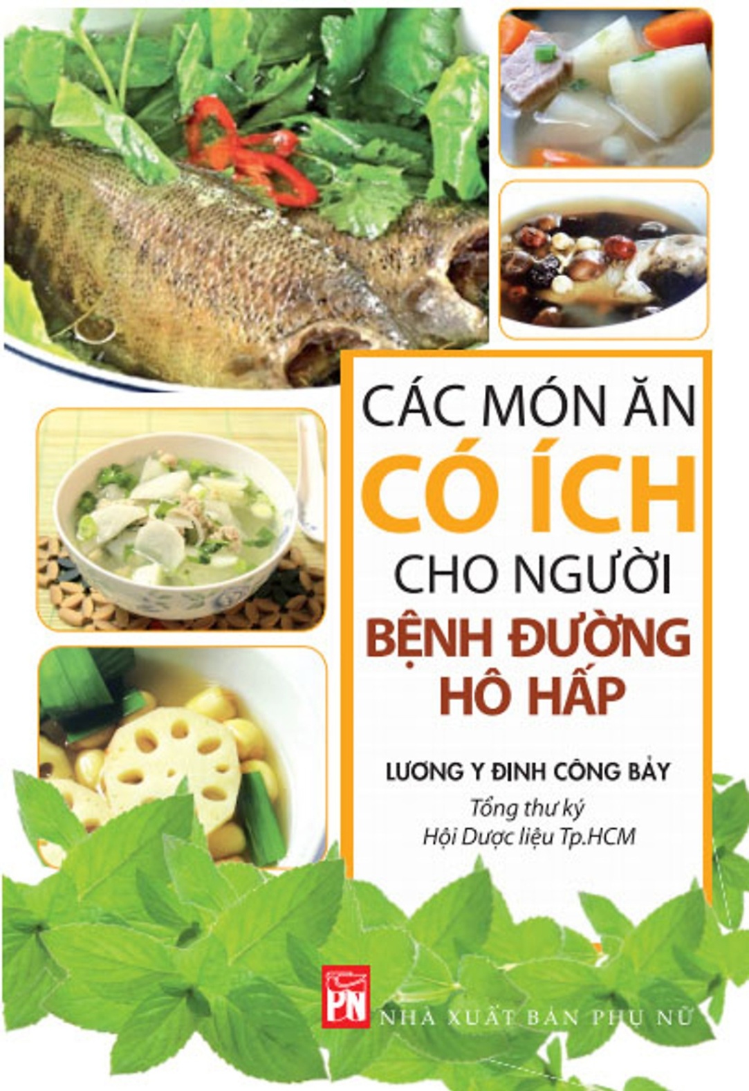 Các món ăn có ích cho người bệnh đường hô hấp - Lương y Đinh Công Bảy - 2016 - SỨC KHỎE
