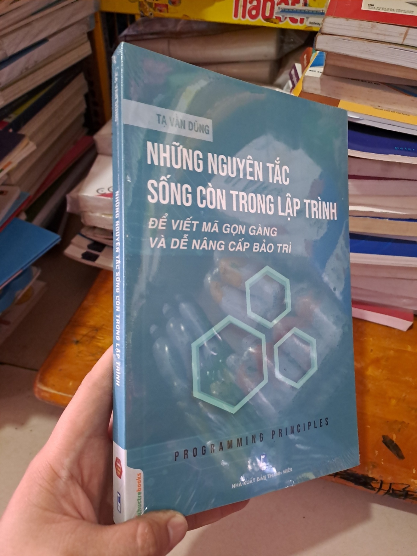 Những nguyên tắc sống còn trong lập trình mới 100% Tạ Văn Dũng HCM0808 GIÁO TRÌNH, CHUYÊN MÔN (NSX)