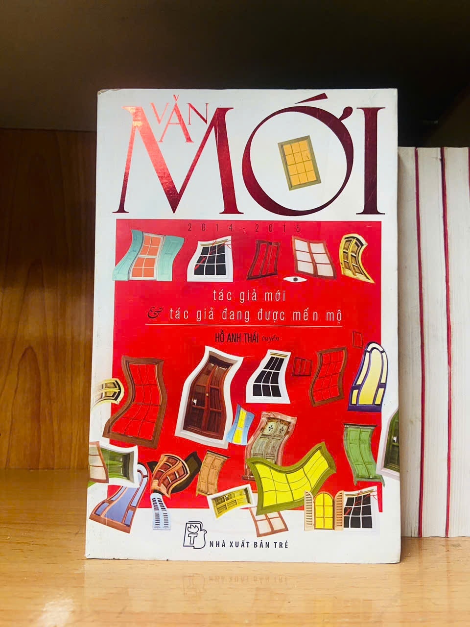 Văn Mới 2014-2015: tác giả mới & tác giả đang được mến mộ / Hồ Anh Thái VĂN HỌC VAVO2012-104