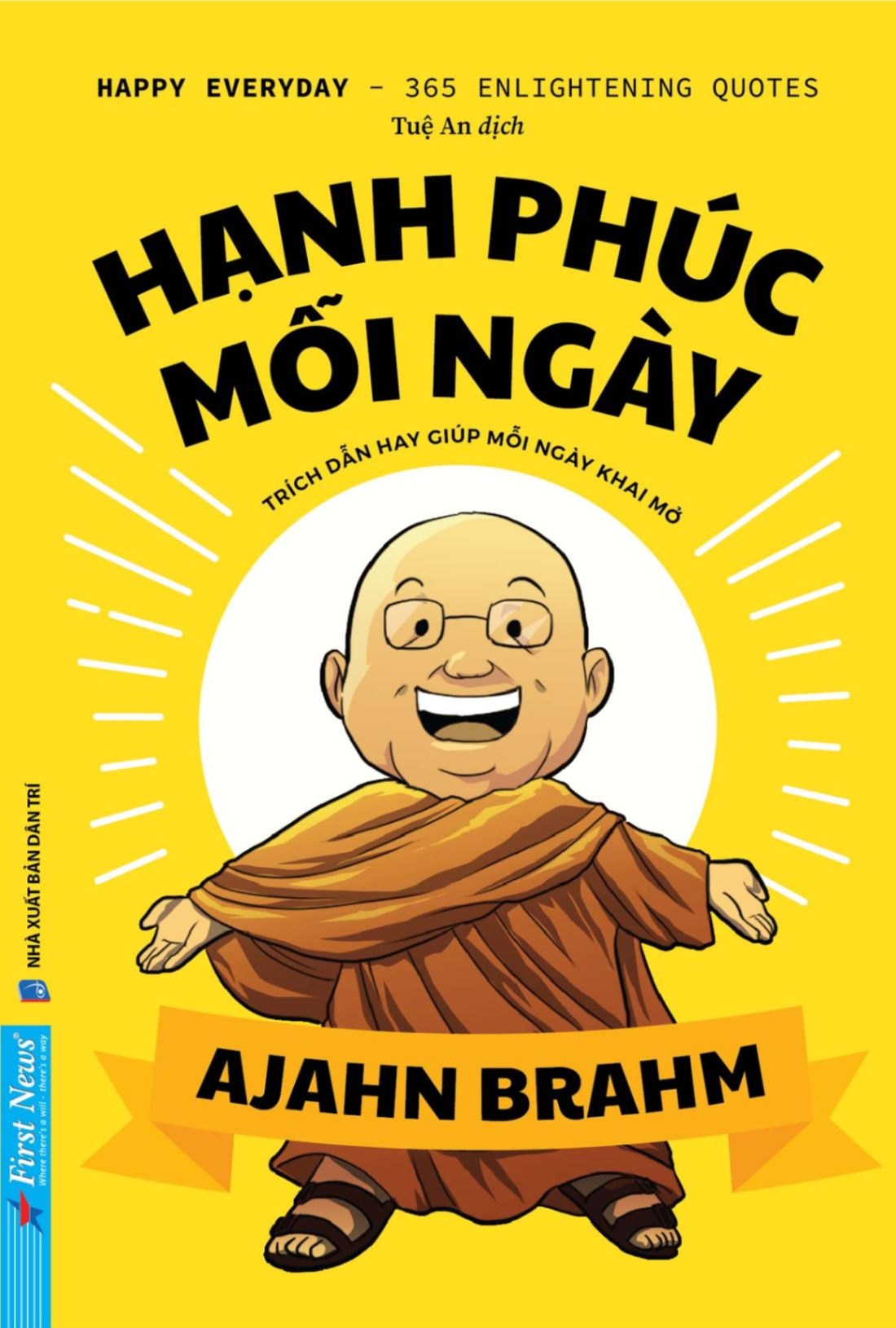 Hạnh Phúc Mỗi Ngày - 365 Trích Dẫn Hay Cho Từng Ngày Khai Mở Ajahn Brahm - First News KỸ NĂNG