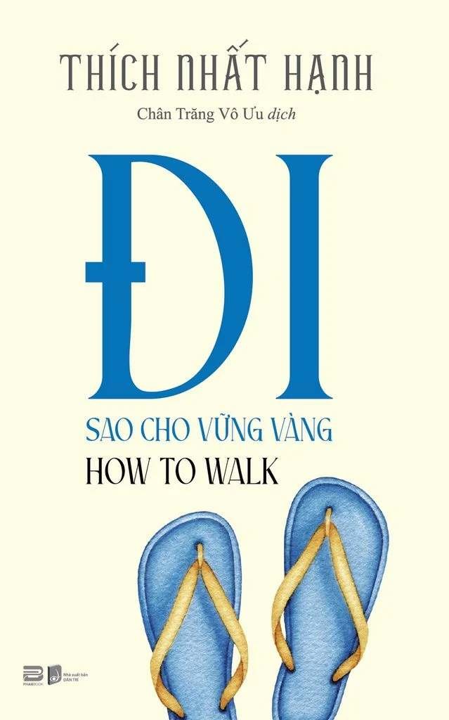 Đi Sao Cho Vững Vàng - How To Walk Thích Nhất Hạnh - PhanBooks TÂM LINH - TÔN GIÁO - THIỀN