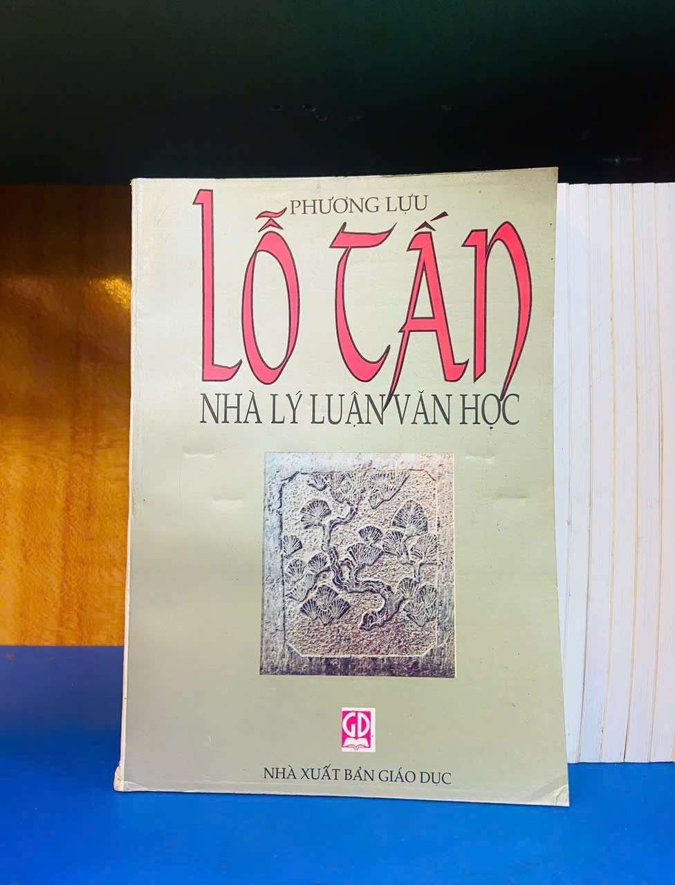 Lỗ Tấn nhà lý luận văn học - Phương Lưu - VĂN HỌC - Văn võ - VAVO3110-64