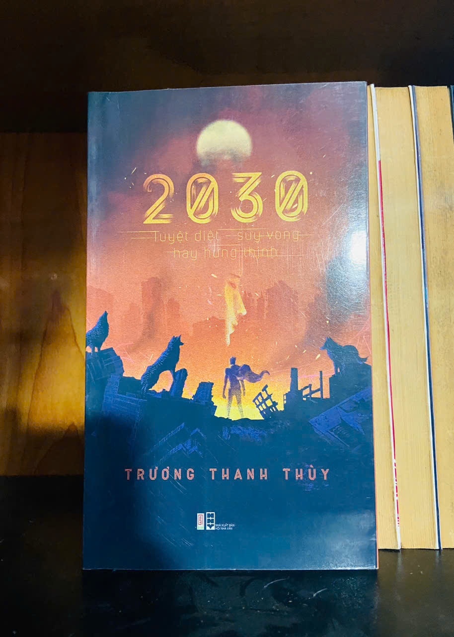 2030 tuyệt diệt, suy vong hay hưng thịnh- Trương Thanh Thùy - VĂN HỌC - VAVO1211