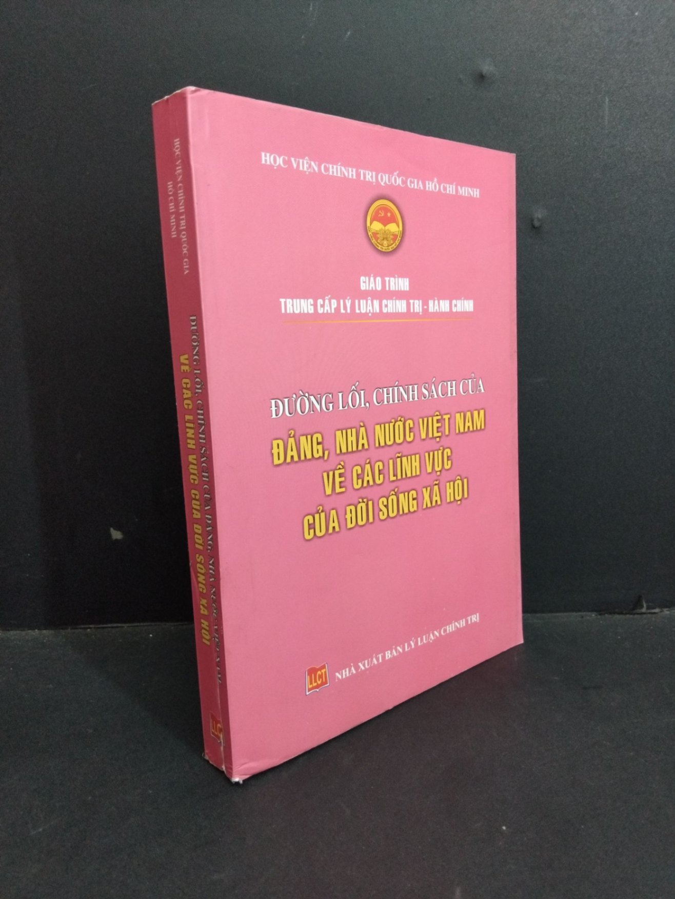 Đường lối, chính sách của Đảng, nhà nước Việt Nam về các lĩnh vực của đời sống xã hội mới 90% bẩn nhẹ móp góc 2017 HCM2811 GIÁO TRÌNH, CHUYÊN MÔN (NSX)