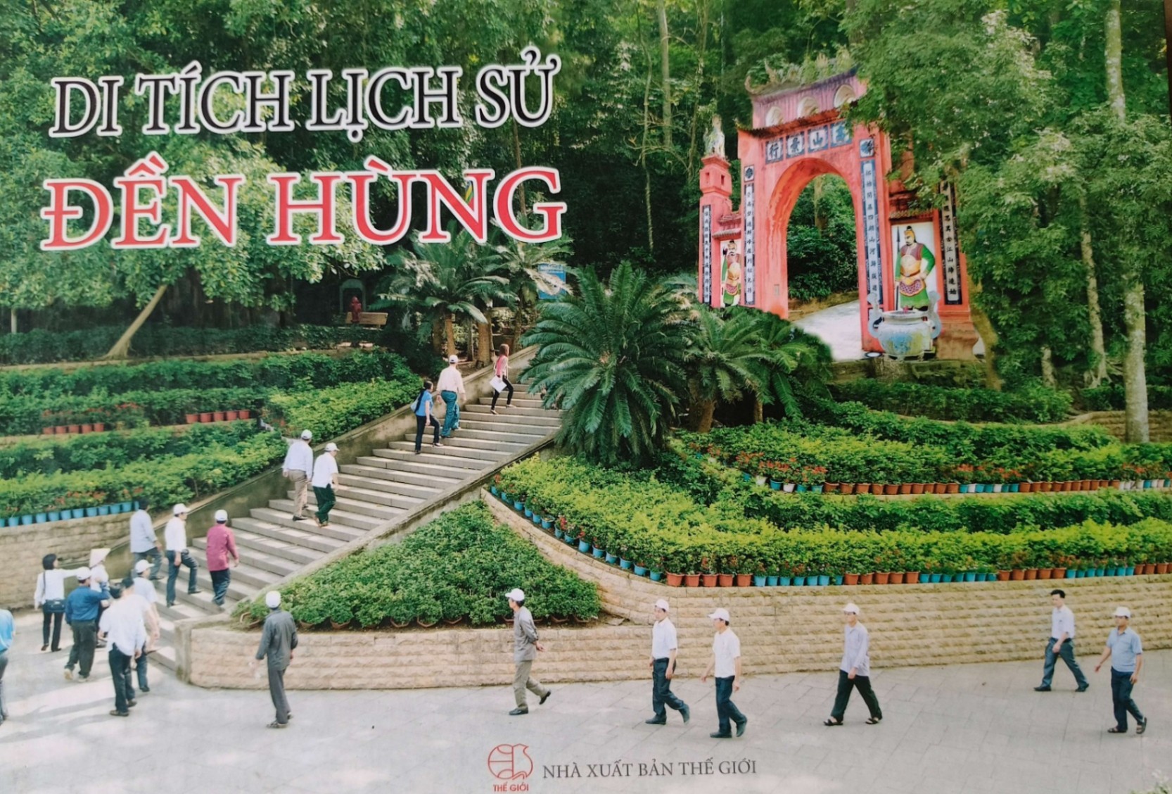 DI TÍCH LỊCH SỬ ĐỀN HÙNG - HOÀNG CHÍ HÙNG - 2014 - 177 trang - Bìa cứng - in màu - Giấy Couch LỊCH SỬ - CHÍNH TRỊ - TRIẾT HỌC ANTQ0709