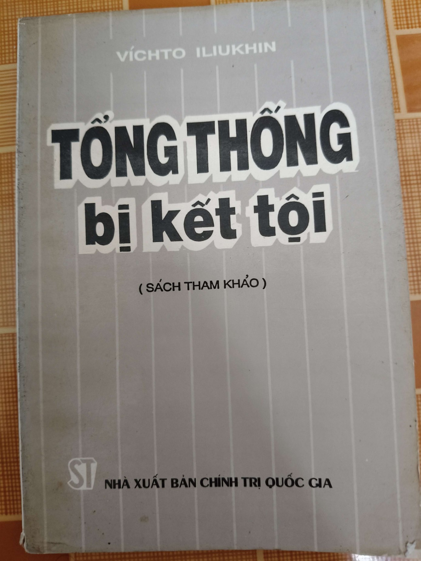 Tổng thống bị kết tội - 1994 - 135 trang - LỊCH SỬ - CHÍNH TRỊ - TRIẾT HỌC - ANTQ2911-10