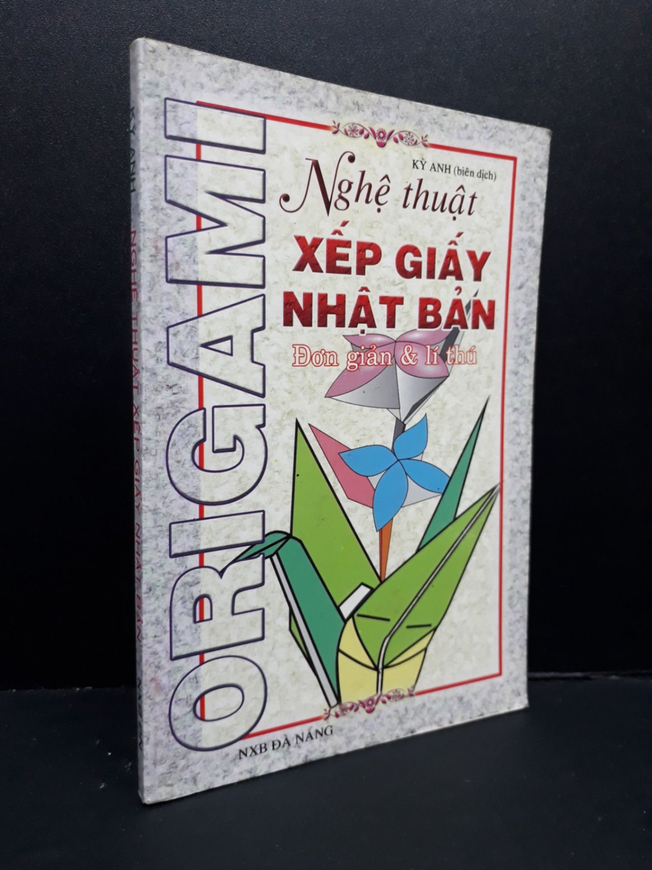 Nghệ thuật xếp giấy nhật bản origami mới 70% ố có mộc trang cuối 2003 HCM2809 Kỳ Anh KỸ NĂNG (NSX)