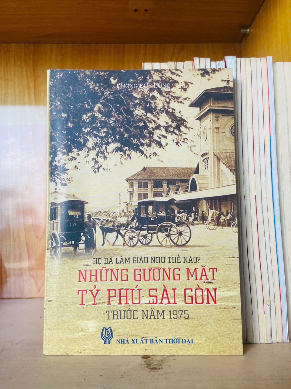 Những gương mặt tỷ phú Sài Gòn / Dương Đức Dũng - - LỊCH SỬ - CHÍNH TRỊ - TRIẾT HỌC - VAVO3012