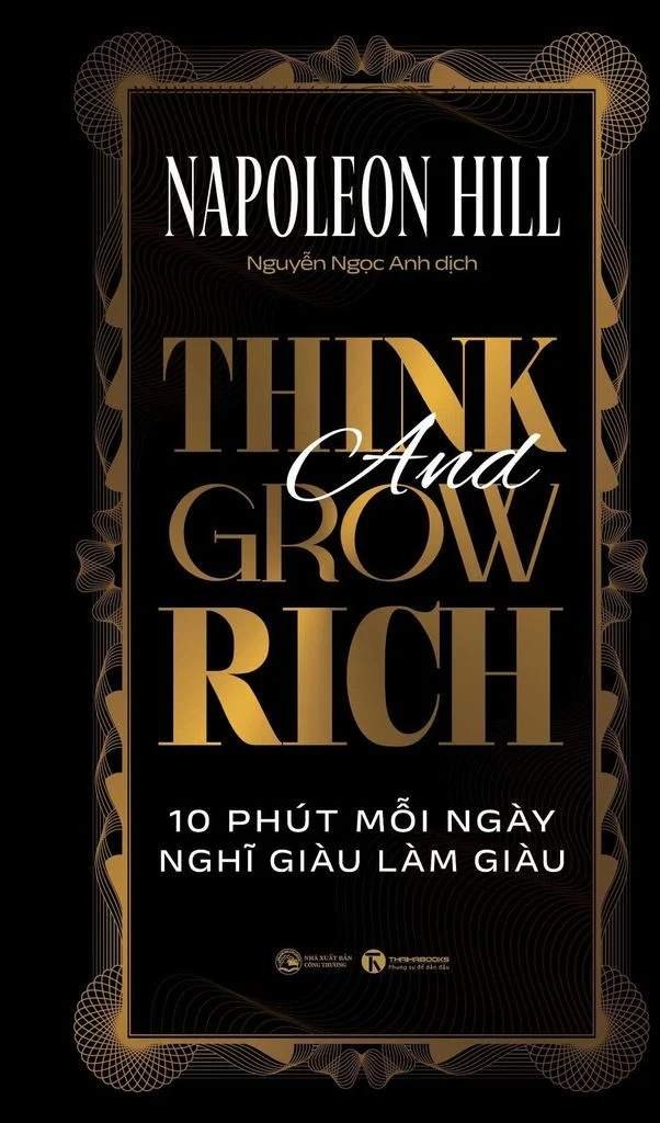 Think and Grow Rich - 10 phút mỗi ngày nghĩ giàu làm giàu (sách bỏ túi) Napoleon Hill - Thái Hà Books KỸ NĂNG