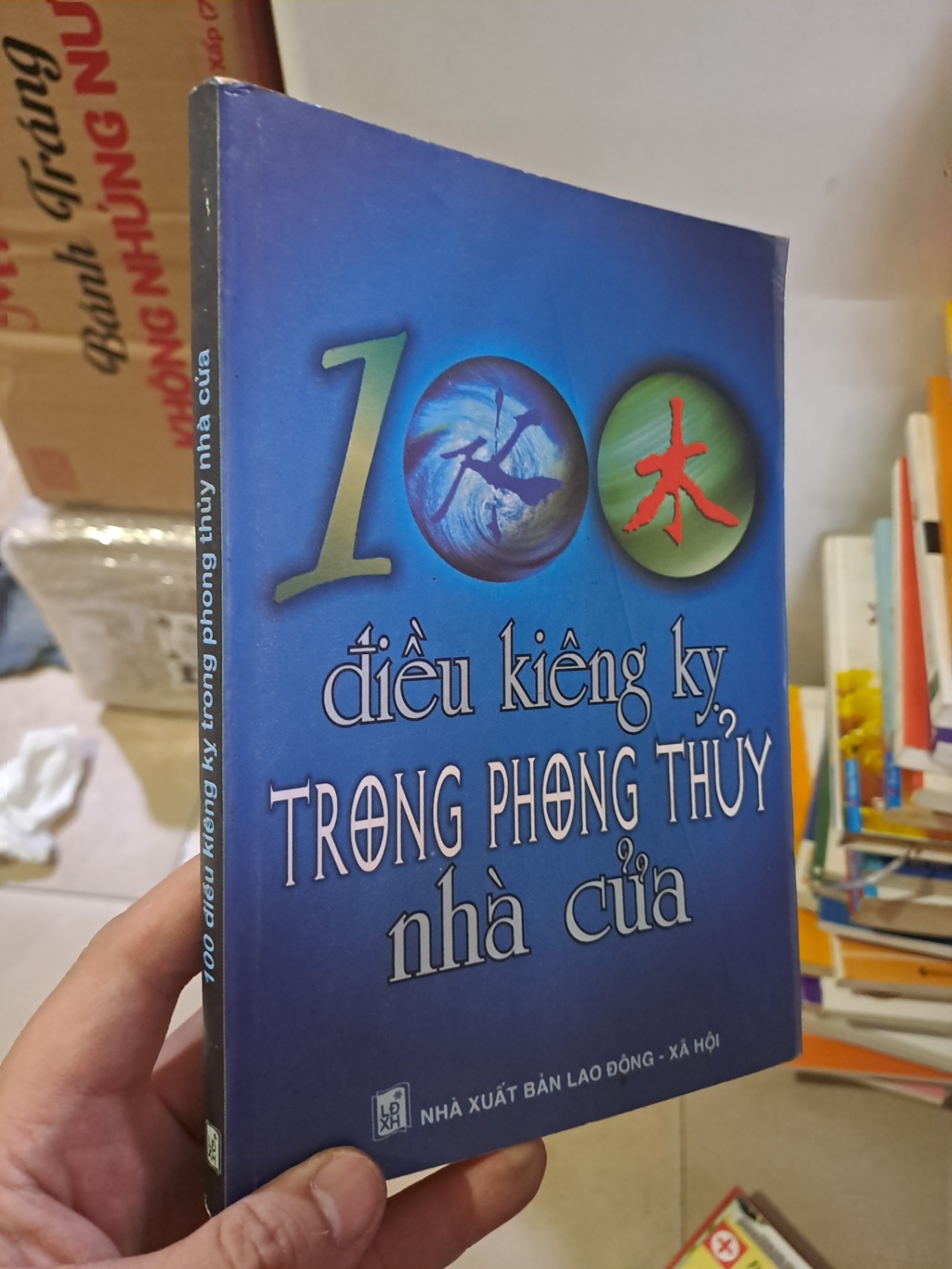 100 điều kiêng kỵ trong phong thủy nhà cửa mới 80% ố vàng 2007 Nhan Thủy Tiên HCM.TN2308 TÂM LINH - TÔN GIÁO - THIỀN (NSX)