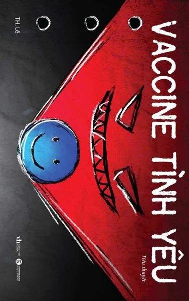 Vaccine Tình Yêu (tiểu thuyết) TH. LÊ - Thái Hà Books VĂN HỌC