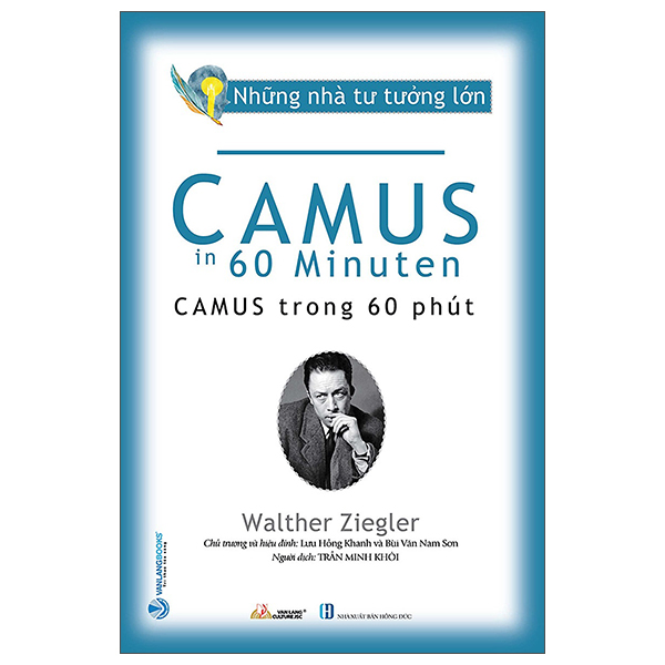 Những nhà tư tưởng lớn - Camus trong 60 phút - Walther Ziegler - 19/09/2022 (XB) - Văn lang, Danh nhân tự truyện