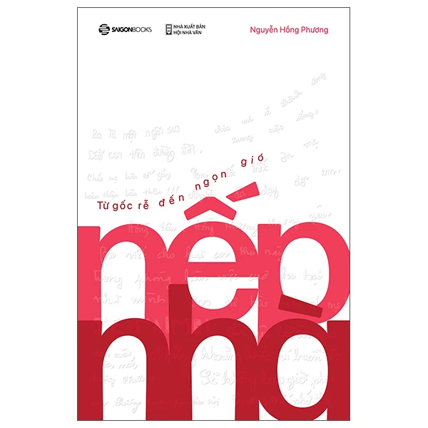 NẾP NHÀ - Từ gốc rễ đến ngọn gió - Nguyễn Hồng Phương - 2025 - Saigonbooks