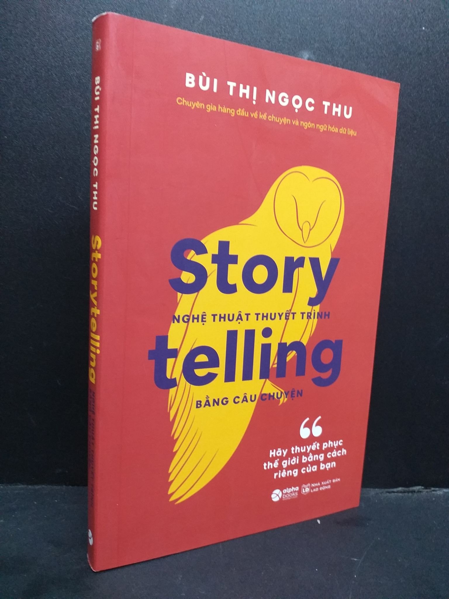 Storytelling nghệ thuật thuyết trình bằng câu chuyện mới 90% sách màu 2022 HCM0107 Bùi Thị Ngọc Thu KỸ NĂNG (NSX)