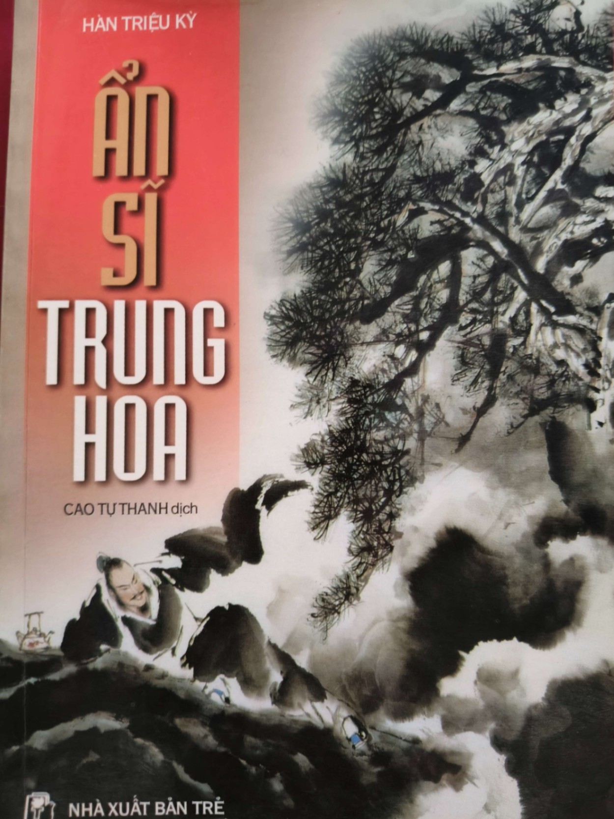 ẨN SĨ TRUNG HOA - CAO TỰ THANH (dịch) - 2001 - 183 trang LỊCH SỬ - CHÍNH TRỊ - TRIẾT HỌC ANTQ0709