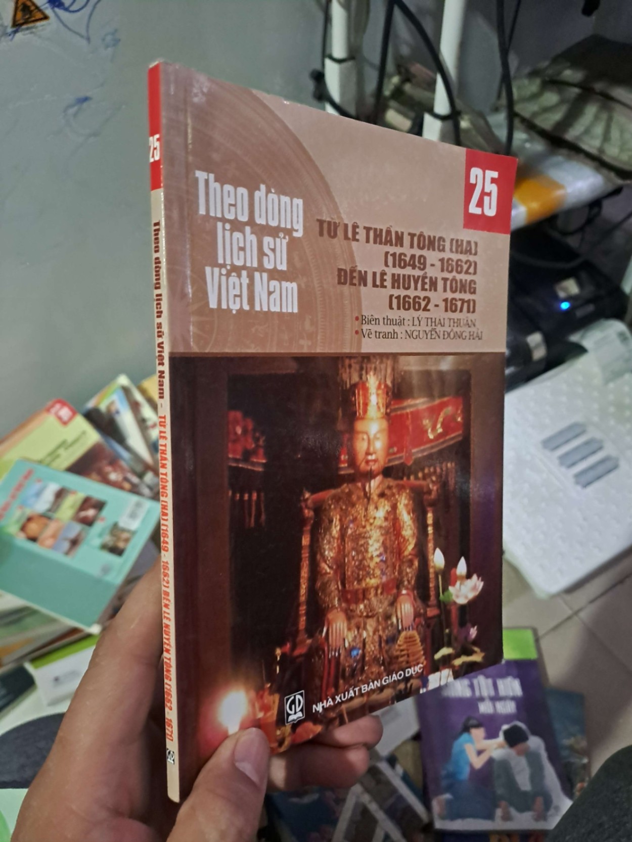 Theo dòng lịch sử Việt Nam - Từ Lê Thần Tông (hạ) (1649-1662) đến Lê Huyền Tông (1662-1671) - Lý Thái Thuận LỊCH SỬ - CHÍNH TRỊ - TRIẾT HỌC HCM0910 (NSX)