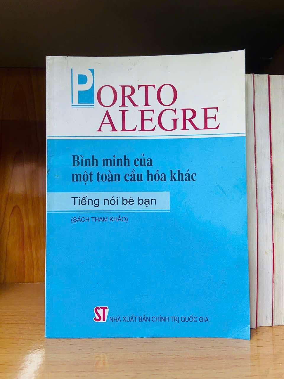 Porto Alegre - Bình minh của một toàn cầu hóa khác - LỊCH SỬ - CHÍNH TRỊ - TRIẾT HỌC - Văn võ - VAVO3110-105