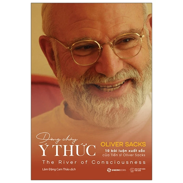 DÒNG CHẢY Ý THỨC - 10 bài luận xuất sắc của Tiến sĩ Oliver Sacks_170K - Oliver Sacks - 2022 - Saigonbooks