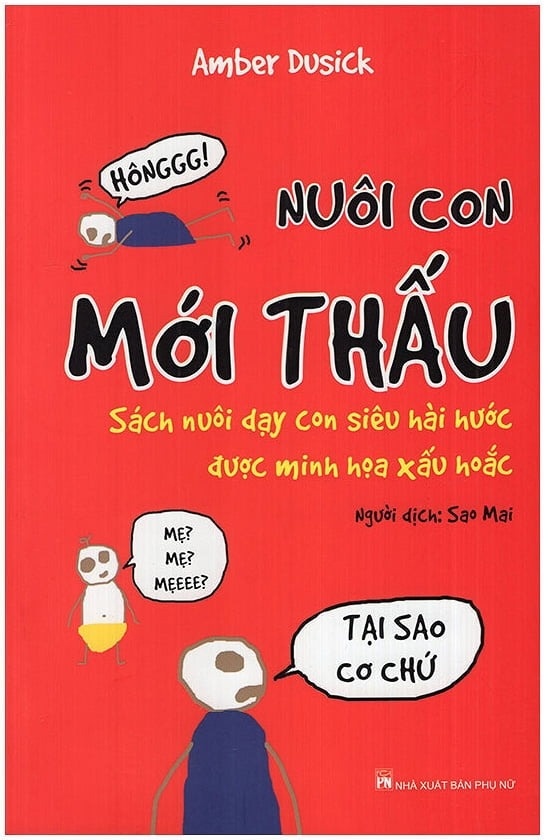 Nuôi con mới thấu - Sách nuôi dạy con siêu hài hước - Amber Dusick - 2018 - TÂM LÝ GIÁO DỤC