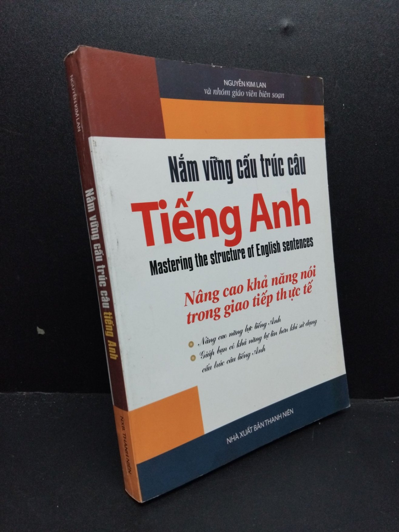 Nắm vững cấu trúc câu tiếng anh mới 80% HCM2606 Nguyễn Kim Lan HỌC NGOẠI NGỮ (NSX)