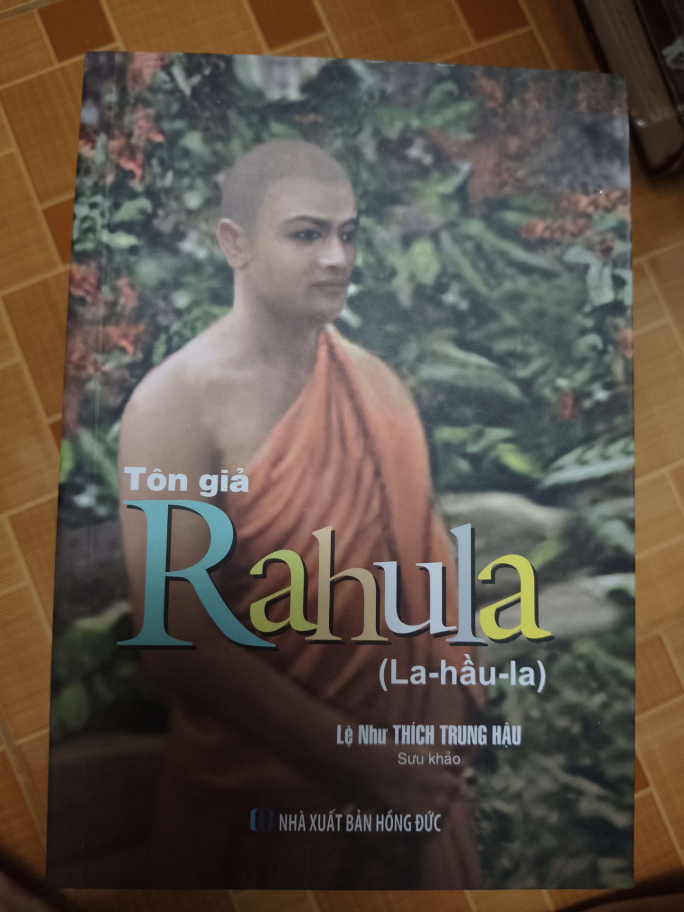 Tôn giả Rahula (La Hầu La) - 2018 - 279 trang - LỊCH SỬ - CHÍNH TRỊ - TRIẾT HỌC - SLSCTBNTDTMSLSCTANTQ3112-170