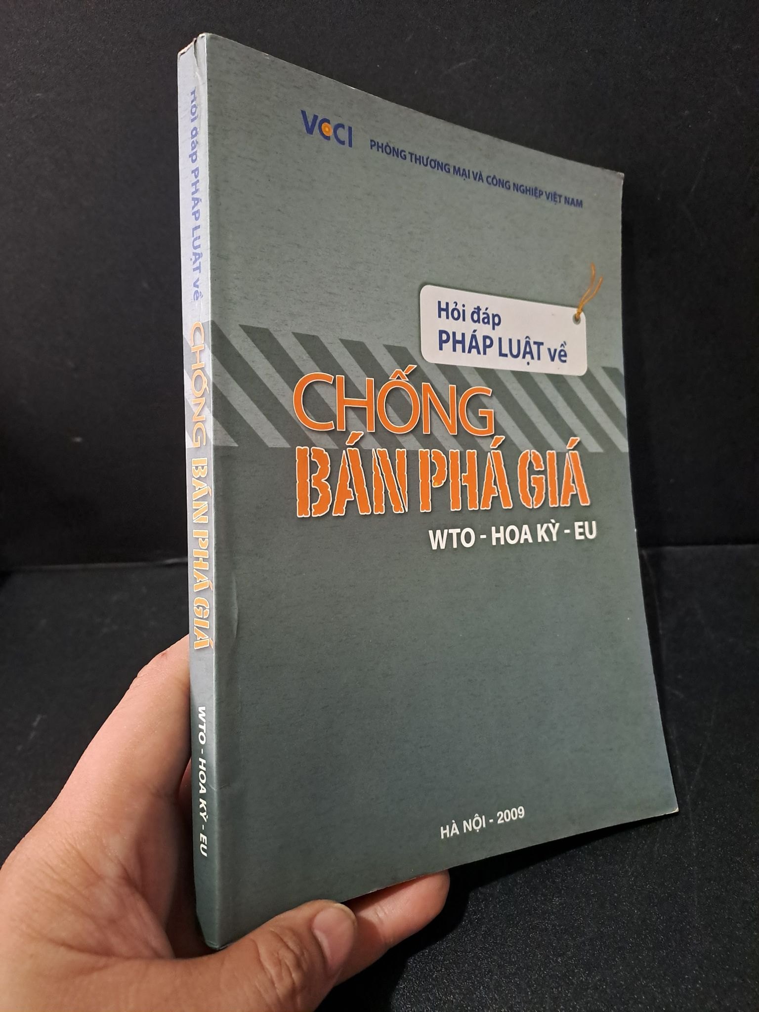 Hỏi đáp pháp luật về Chống bán phá giá WTO - Hoa Kỳ - EU mới 80% bẩn bìa, ố, tróc gáy 2010 VCCI HCM1804 GIÁO TRÌNH, CHUYÊN MÔN (NSX)