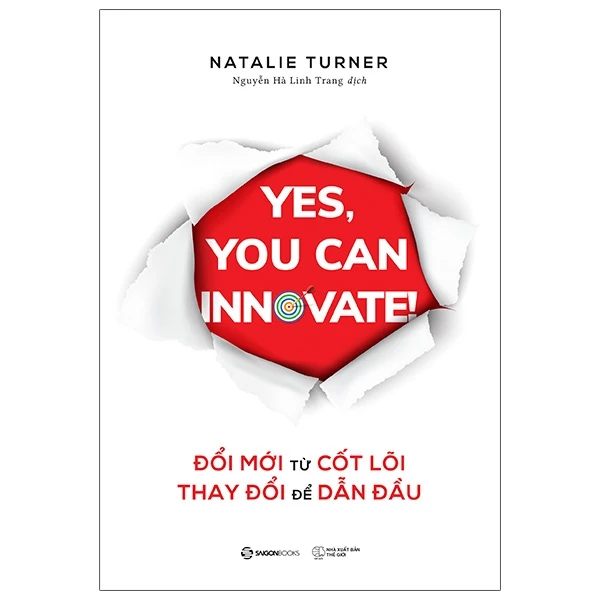 Đổi mới từ cốt lõi, thay đổi để dẫn đầu_150K - Natalie Turner - 2021 - Saigonbooks