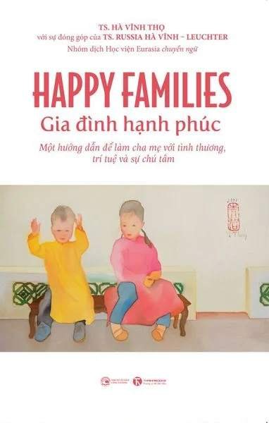 Happy Families - Gia đình hạnh phúc Tiến sĩ Hà Vĩnh Thọ - Thái Hà Books MẸ VÀ BÉ