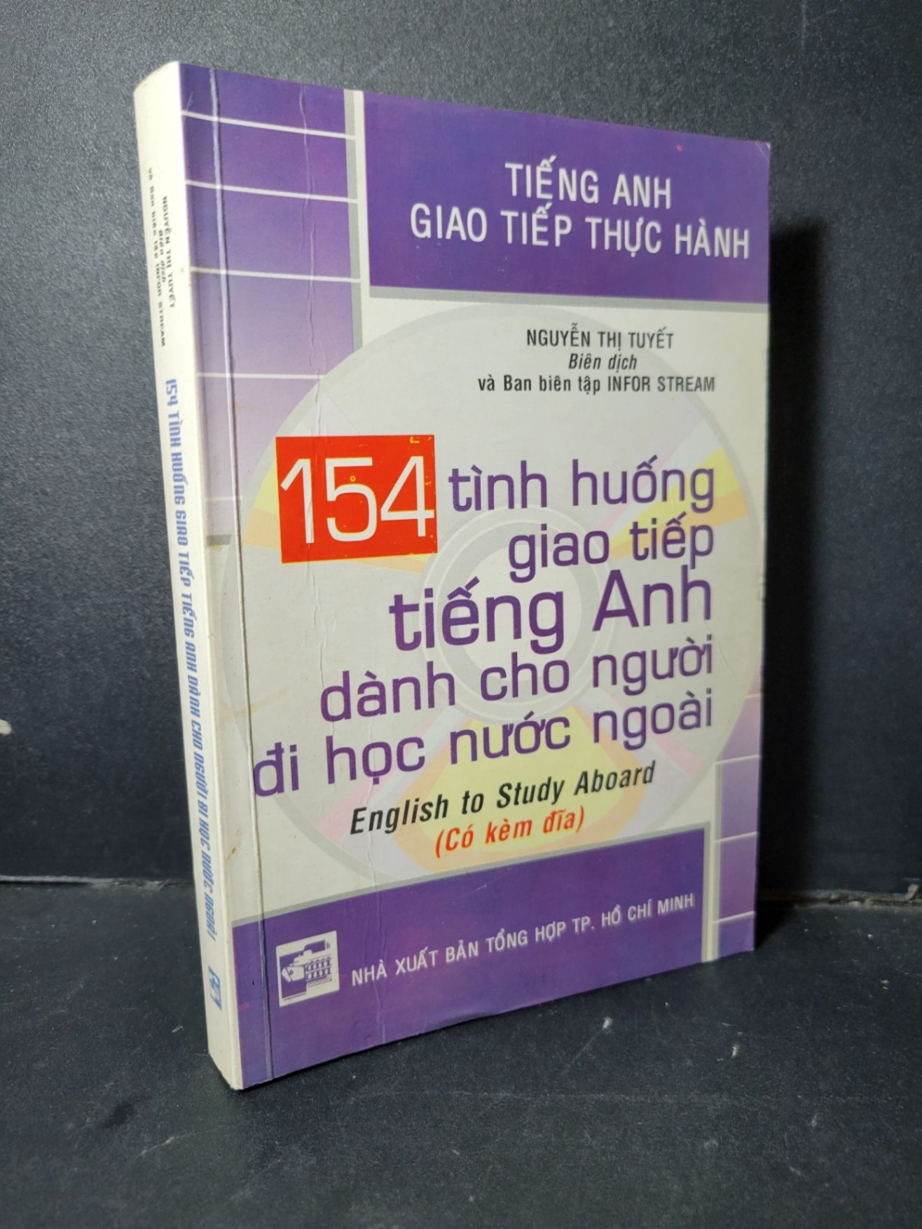 154 tình huống giao tiếp tiếng Anh dành cho người đi học nước ngoài mới 80% ố 2004 HCM1001 Nguyễn Thị Tuyết HỌC NGOẠI NGỮ