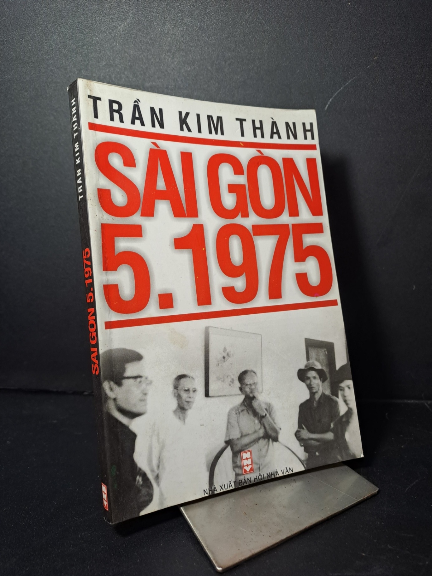 Sài gòn 5.1975 Trần Kim Thành mới 80% 2005 HCM2507 LỊCH SỬ - CHÍNH TRỊ - TRIẾT HỌC (NSX)
