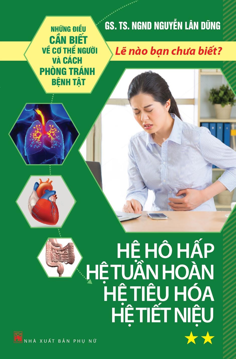 Lẽ nào bạn chưa biết? Hệ hô hấp, tuần hoàn, tiêu hóa,… - TS BS Nguyễn Lân Dũng - 2016 - SỨC KHỎE