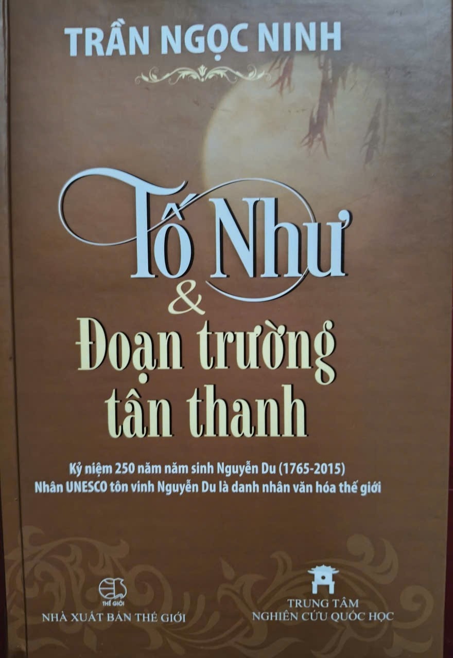 TỐ NHƯ VÀ ĐOẠN TRƯỜNG TÂN THANH - TRẦN NGỌC NINH - 2015 - 617 trang - Bìa cứng ANTQ2308 VĂN HỌC
