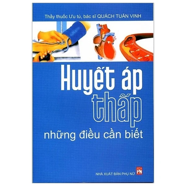 Huyết áp thấp những điều cần biết - BS.Quách Tấn Vinh - 2017 - SỨC KHỎE