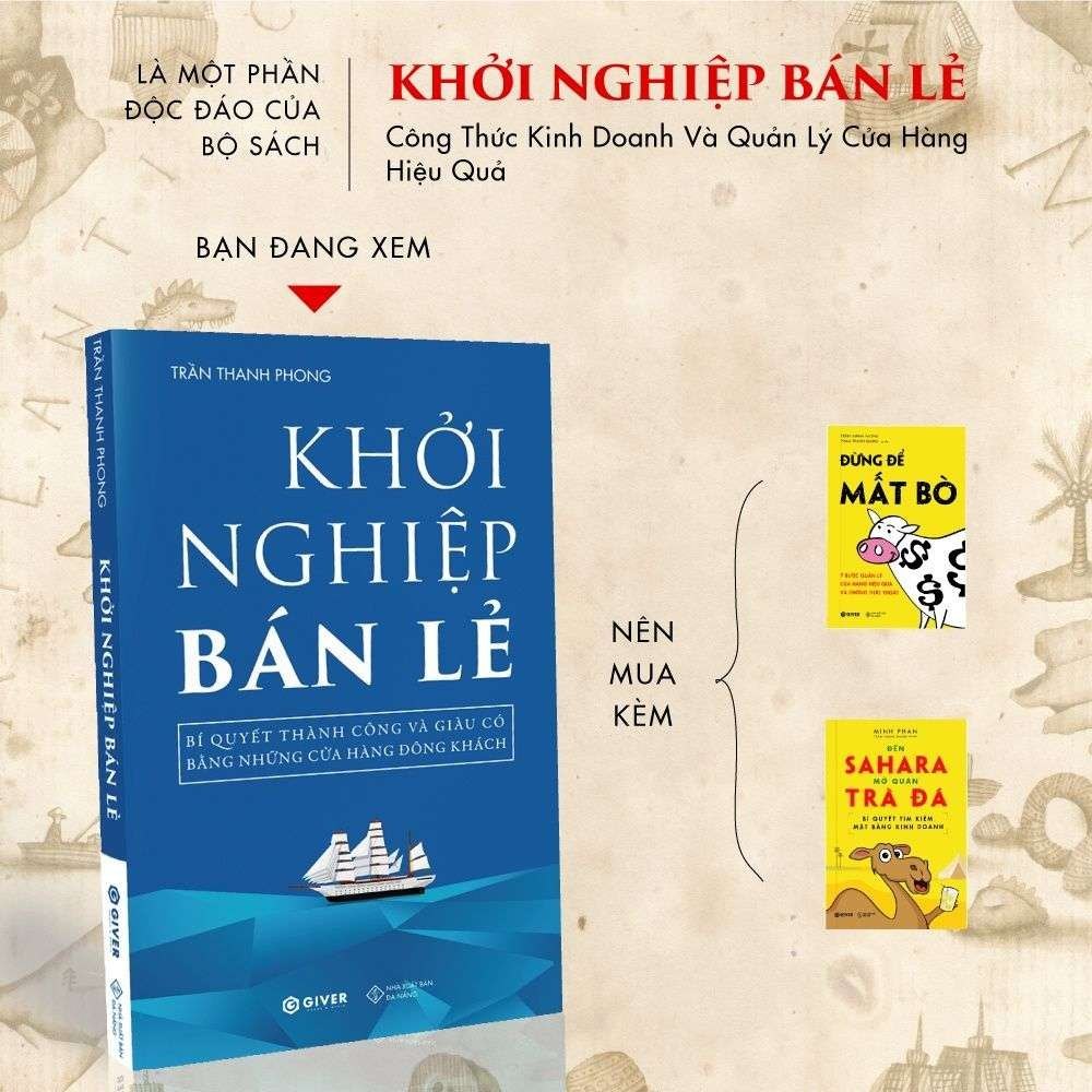 Khởi Nghiệp Bán Lẻ - Bí Quyết Thành Công Và Giàu Có Bằng Những Cửa Hàng Đông Khách - Trần Thanh Phong - GIVER BOOKS - MARKETING KINH DOANH