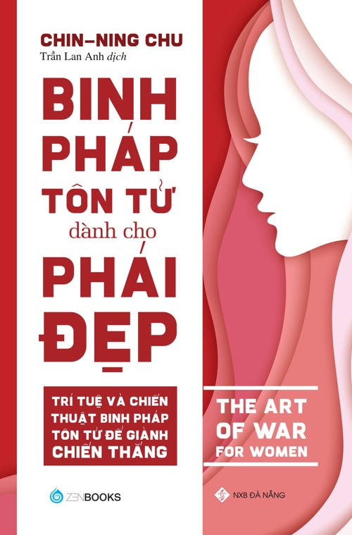 Binh pháp Tôn Tử dành cho phái đẹp - TB1 - Chin-Ning Chu - 2021 - Zenbooks