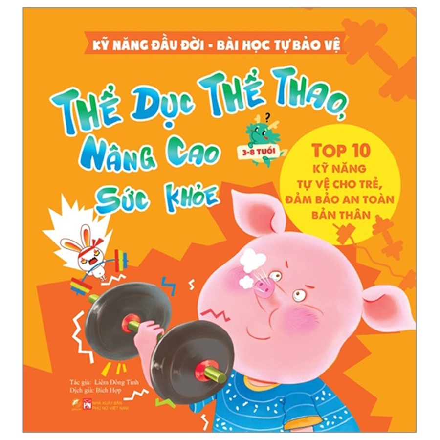 Kỹ năng đầu đời - Thể dục thể thao, nâng cao sức khỏe - Bài học tự bảo vệ - Top 10 kỹ năng tự vệ cho trẻ, đảm bảo an toàn bản thân - - LINHLANBOOKS - Sách Mẹ và bé