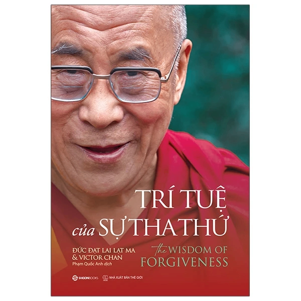 Trí tuệ của sự tha thứ - Tái bản_180K - Victor Chan , Đức Đạt Lai Lạt Ma - 2022 - Saigonbooks